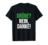Grüne? Nein Danke! Anti Grünen Gegen Grüne Spruch T-S
