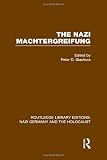 The Nazi Machtergreifung (Routledge Library Editions: Nazi Germany and the Holocaust, Band 7)