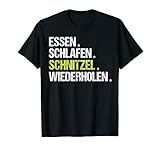 Essen Schlafen Schnitzel Wiederholen T-Shirt Geschenk T-S
