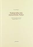 Traktat über die menschliche Natur. Buch 1 - 3 (Vollständige Ausgabe): Band 1: Über den Verstand. Band 2: Über die Affekte. Band 3: Über die Moral: Buch 1-3 / Vollständig überarbeitete Neuausgab