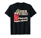 Drinking To Forget Pay In Advance Barkeeper Bar Barkending T-S