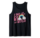 Funny I Put the Bi in Bitch Bisexual Women's Tank Top