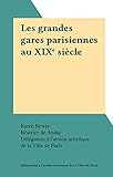 Les grandes gares parisiennes au XIXe siècle (French Edition)