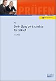 Die Prüfung der Fachwirte für Einkauf: Mit Online-Zugang (Prüfungsbücher für Fachwirte und Fachkaufleute)