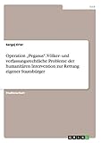 Operation 'Pegasus'. Völker- und verfassungsrechtliche Probleme der humanitären Intervention zur Rettung eigener Staatsbürg