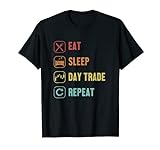 Eat Sleep Day Trade Repeat Börse Aktienmarkt Trader Aktien T-S