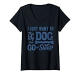 Damen Lustiger Hundebesitzer mit Aufschrift 'I Just Want to Pet My Dog and Go to Sleep' T-Shirt mit V