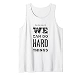 Motivierender inspirierender Lehrer von We Can Do Hard Things. Tank Top