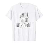 Liberte Egalite Weinschorle - Lustiges Wein Weinfest Spruch T-S