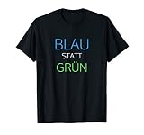 Blau statt Grün Pfeil Anti Grünen Pro AFD T-S