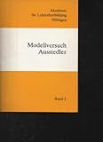 Akademie für Lehrerfortbildung Dillingen Modellversuch Aussiedler, Band 1, Aufbau Inhalte und Ergebnisse Grundlagen eines Modellversuchs, 158 Seiten,