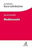 Medienrecht (Kurzlehrbücher für das Juristische Studium)