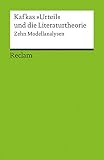 Kafkas »Urteil« und die Literaturtheorie: Zehn Modellanalysen (Reclams Universal-Bibliothek)