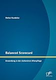 Balanced Scorecard: Anwendung in der stationären Altenpfleg