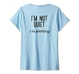 Damen I'M NOT QUIET I'm Plotting Introvert Sarcastic Meme auf der Rückseite T-Shirt mit V