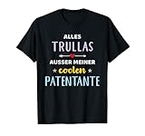 Alles Trullas ausser meiner coolen Patentante für Patenkind T-S