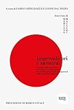 Imprenditori e samurai: Viaggio alla scoperta dei valori e dello spirito dei nobili guerrieri giapponesi nelle imprese (Italian Edition)