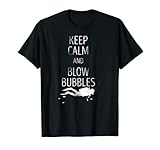 Tauchen Taucher Keep Calm And Blow Bubbles T-S