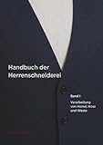 Handbuch der Herrenschneiderei, Band 1: Die Verarbeitung von Hemd, Hose und Weste (Vom Schneidermeister erklärt)