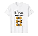 The Only Six Pack I Need Cool Sarcastic Graphic Designs Fun T-S