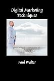 Digital Marketing Techniques: Internet Marketing Secret (English Edition)