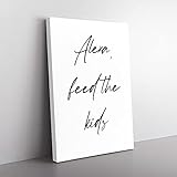 Big Box Art Alexa Feed The Kids Typografie Leinwanddruck fertig zum Aufhängen, 76 x 50 cm, Weiß, Schw