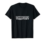 I'm Going to Need About Tree Fiddy – lustig, niedlich T-S