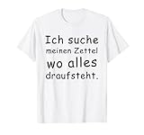 Ich suche meinen Zettel wo alles drauf steht T-S