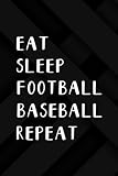 Inspirational Gift: Eat Sleep Football Baseball Repeat Funny Ball Good: Football Baseball, Funny Thank You Gifts for Wife, Husband, Friends, Women, ... Gift for Birthday, Graduation,Daily