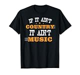 If It Ain't Country It Ain't Music Instruments Note T-S
