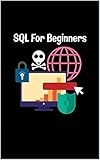 Sql For Beginners: Learning SQL Programming Step by Step (English Edition)