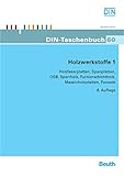Holzwerkstoffe 1: Holzfaserplatten, Spanplatten, OSB, Sperrholz, Furnierschichtholz, Massivholzplatten, Paneele (DIN-Taschenbuch)