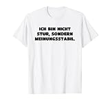 Nicht Stur Sondern Meinungsstabil Zicke Genervt Fun Lustiges T-S