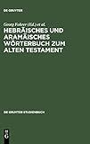 Hebräisches und aramäisches Wörterbuch zum Alten Testament (Gruyter de Gruyter Studienbücher) (De Gruyter Studienbuch)