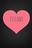Tiffany: Personalised Valentine Journal Notebook for Girls Named Tiffany. (Custom Name Journal,Blank Journal,Personalised Notebook,Writein Notebook) Large Blank Lined Journal of Size 6x9 110 Pag