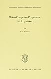 Mikro-Computer-Programme für Logistiker. (Schriften zur Betriebswirtschaftslehre des Verkehrs; SBV 0)
