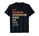 My Favorite Godfather Gave Me This Shirt Lustiges Geschenk T-S