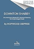 Downton Shabby: One American's Ultimate DIY Adventure Restoring His Family's English Castle (English Edition)