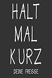 Halt mal kurz deine Fresse: Notizbuch für mehr Ruhe I A5 I 120 Seiten I liniert I lustiger Spruch für mehr R