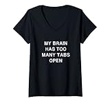 Damen My brain has too many tabs open Spruch Lustig Schule Uni T-Shirt mit V