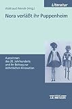 Nora verläßt ihr Puppenheim: Autorinnen des 20. Jahrhunderts und ihr Beitrag zur ästhetischen Innovation. Dokumentation eines Symposiums am 2. und 3. ... Fur Wissenschaft Und Forschung)