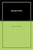 My pain in fame (English Edition)