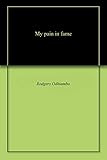 My pain in fame (English Edition)