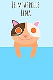 Je m'appelle Lina: Votre livre à colorier personnel, pour que tout le monde connaisse votre nom - Le livre unique pour enfants - Carnet de notes - ... intime avec votre prénom - Chaton Desig