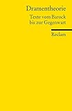 Dramentheorie: Texte vom Barock bis zur Gegenwart (Reclams Universal-Bibliothek)
