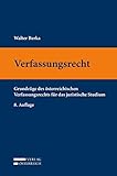 Verfassungsrecht: Grundzüge des österreichischen Verfassungsrechts für das juristische S