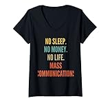 Damen Massenkommunikationsstudien, kein Schlaf, kein Geld, kein Leben, Masse T-Shirt mit V