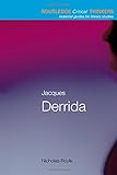 Jacques Derrida (Routledge Critical Thinkers)