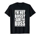 I'm Not Bossy I Am The Boss Chefin Unternehmerin Investorin T-S