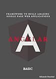 Angular - Basic Edition: Framework to build amazing single page web applications. (English Edition)